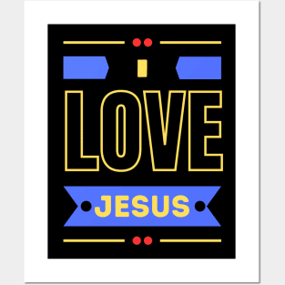 I Love Jesus | Christian Saying Posters and Art